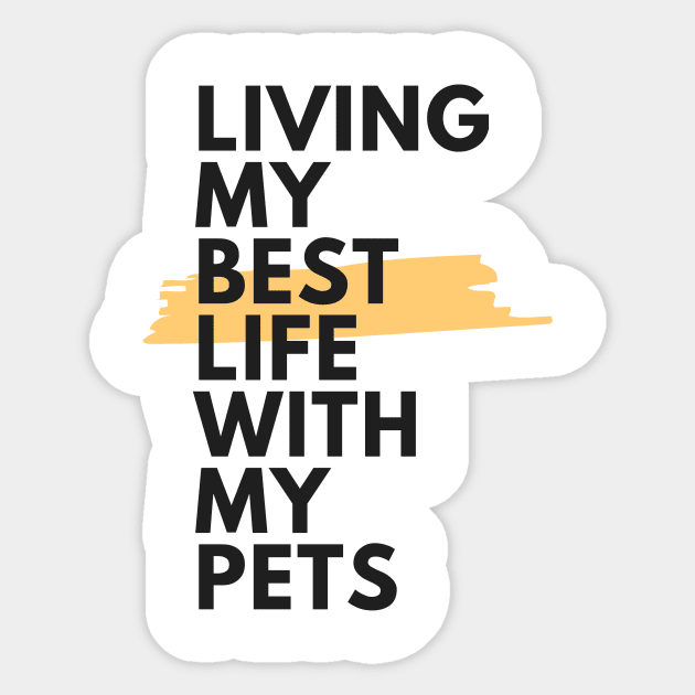 Living my best life with my pets Sticker by animal rescuers